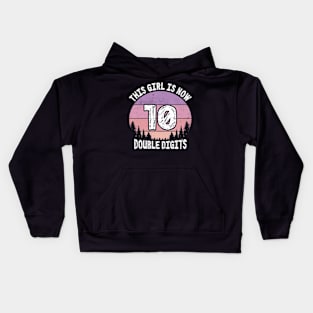 This Girl Is Now 10 Double Digits 10th birthday Kids Hoodie